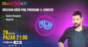 OĞUZHAN UĞUR KONSERİ VE PİNÇ PROGRAMI 28 AĞUSTOS AKŞAMI MAXIMUM UNIQ AÇIKHAVA'DA!