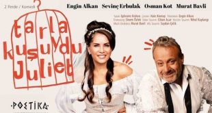 ÖZGÜRLÜK PARKI SAHNESİNDE KOMEDİ OYUNU: "TARLA KUŞUYDU JULIET" 8 EYLÜL'DE SAHNEDE!